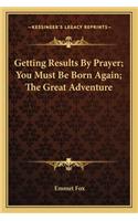 Getting Results by Prayer; You Must Be Born Again; The Great Adventure