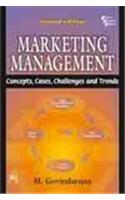 Marketing Management: Concepts, Cases, Challenges And Trends