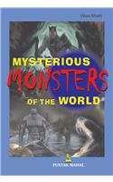 Mysterious Monsters Of The World