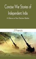 Concise War Stories of Independent India