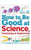 How to Be Good at Science, Technology, and Engineering