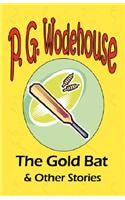 Gold Bat & Other Stories - From the Manor Wodehouse Collection, a selection from the early works of P. G. Wodehouse