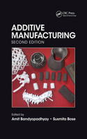 Additive Manufacturing, Second Edition