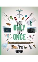 Lonely Planet You Only Live Once