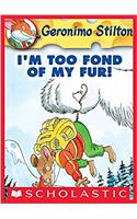 I'm Too Fond of My Fur!