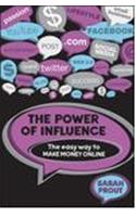 The Power of Influence: The Easy Way to Make Money Online