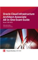 Oracle Cloud Infrastructure Architect Associate All-In-One Exam Guide (Exam 1z0-1072)