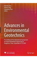 Advances in Environmental Geotechnics: Proceedings of the International Symposium on Geoenvironmental Engineering in Hangzhou, China, September 8-10, 2009