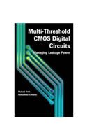 Multi-Threshold CMOS Digital Circuits: Managing Leakage Power