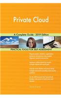 Private Cloud A Complete Guide - 2019 Edition