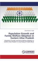 Population Growth and Family Welfare Adoption in Eastern Uttar Pradesh