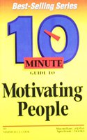 10 Minute Guide to Motivating People