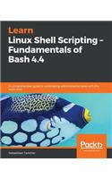 Learn Linux Shell Scripting - Fundamentals of Bash 4.4