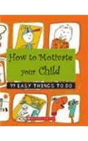 How To Motivate Your Child 99 Easy Things To Do