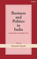 Business and Politics in India: A Historical Perspective