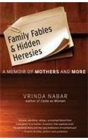 Family Fables and Hidden Heresies: A Memoir of Mothers and More