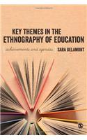 Key Themes in the Ethnography of Education