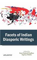 Facets of Indian Diasporic Writings