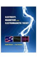 Electricity, Magnetism and Electromagnetic Theory