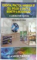 Essential Practical Handbook of Cell Biology & Genetics, Biometry & Microbiology A Laboratory Manual , 1/e 2017