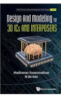 Design and Modeling for 3D ICS and Interposers