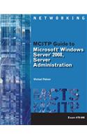 MCITP Guide to Microsoft Windows Server 2008, Server Administration with Access Code: Exam #70-646