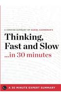 Thinking, Fast and Slow by Daniel Kahneman (30 Minute Expert Summary)