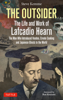 Outsider: The Life and Work of Lafcadio Hearn