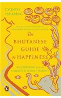 The Bhutanese Guide to Happiness: 365 Proverbs from the World’s Happiest Nation