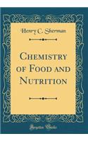 Chemistry of Food and Nutrition (Classic Reprint)