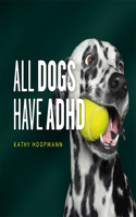 All Dogs Have ADHD