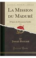 La Mission Du MadurÃ©, Vol. 4: D'AprÃ¨s Des Documents InÃ©dits (Classic Reprint)