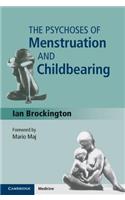 Psychoses of Menstruation and Childbearing