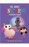 Doggone Magic! (Go Away, Unicorn #2)