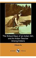 School Days of an Indian Girl, and an Indian Teacher Among Indians (Dodo Press)