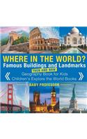 Where in the World? Famous Buildings and Landmarks Then and Now - Geography Book for Kids Children's Explore the World Books