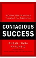 Contagious Success: Spreading High Performance Throughout Your Organization