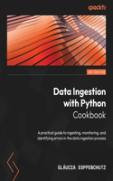 Data Ingestion with Python Cookbook