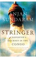 Stringer: A Reporter's Journey in the Congo