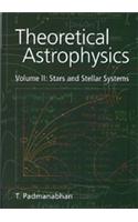 Theoretical Astrophysics, Vol 2: Stars And Stellar Systems