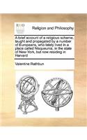 Brief Account of a Religious Scheme, Taught and Propagated by a Number of Europeans, Who Lately Lived in a Place Called Nisqueunia, in the State of New-York, But Now Residing in Harvard