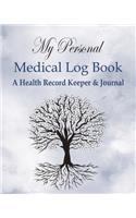 My Personal Medical Log Book / A Health Record Keeper & Journal