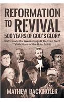 Reformation to Revival, 500 Years of God's Glory