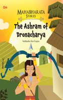 Mahabharata Stories: The Ashram of Dronacharya (Mahabharata Stories for children)