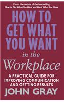 How To Get What You Want In The Workplace