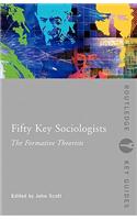 Fifty Key Sociologists: The Formative Theorists