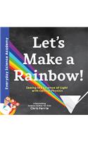 Let's Make a Rainbow!