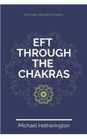 Emotional Freedom Technique (EFT) Through The Chakras