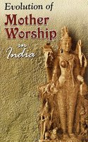 Evolution of Mother Worship in India