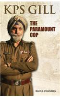 KPS Gill the Paramount Cop